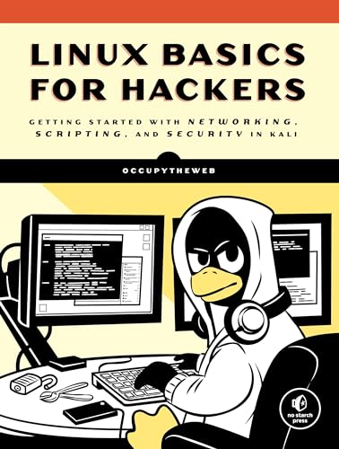 Linux Basics for Hackers: Getting Started with Networking, Scripting, and Security in Kali