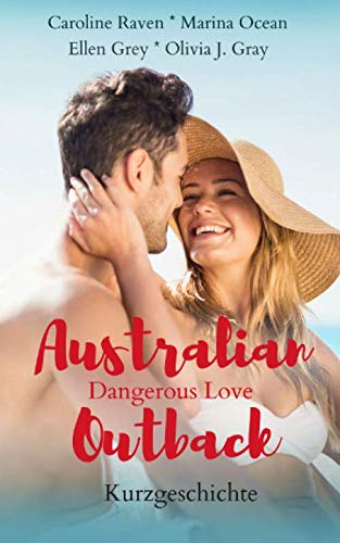 Australian Outback: Dangerous Love (Australian Outback - Reihe, Band 1) von Independently published
