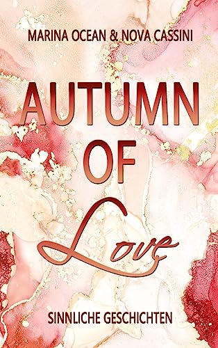 Autumn of Love: Sinnliche Geschichten (Seasons of Love)
