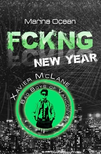 FCKNG New Year: Xavier McLane (Bad Boys of Vancouver)