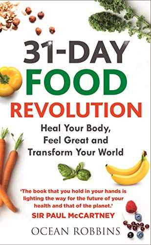 31-Day Food Revolution: Heal Your Body, Feel Great and Transform Your World 31-Day Food Revolution: Heal Your Body, Feel Great and Transform Your World von Hay House UK Ltd