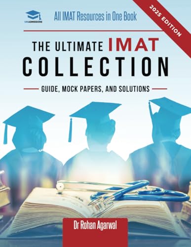 The Ultimate IMAT Collection: New Edition, all IMAT resources in one book: Guide, Mock Papers, and Solutions for the IMAT from UniAdmissions. (The Ultimate Medical School Application Library, Band 7)