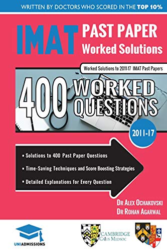 IMAT Past Paper Worked Solutions: 2011 - 2017, Detailed Step-By-Step Explanations for over 500 Questions, IMAT, UniAdmissions von RAR Medical Services