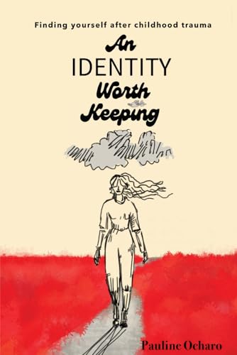 An Identity Worth Keeping: Finding yourself after trauma An Identity Worth Keeping: Finding yourself after trauma von nielsen
