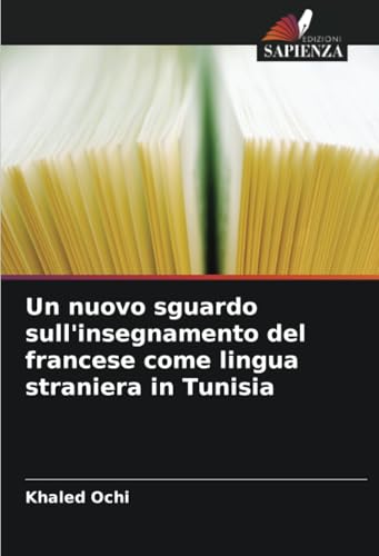 Un nuovo sguardo sull'insegnamento del francese come lingua straniera in Tunisia von Edizioni Sapienza