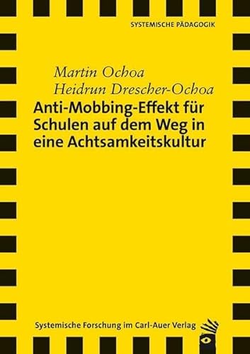 Anti-Mobbing-Effekt für Schulen auf dem Weg in eine Achtsamkeitskultur (Verlag für systemische Forschung) von Carl-Auer Verlag GmbH