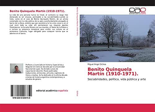 Benito Quinquela Martín (1910-1971): Sociabilidades, política, vida pública y arte von Editorial Académica Española