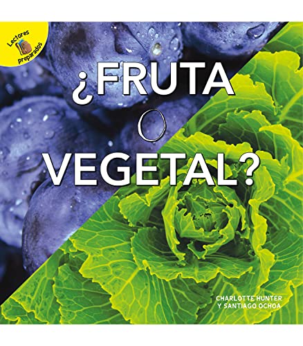 Fruta O Vegetal: Fruit or Vegetable? (Plantas, Animales Y Personas (Plants, Animals, and People))