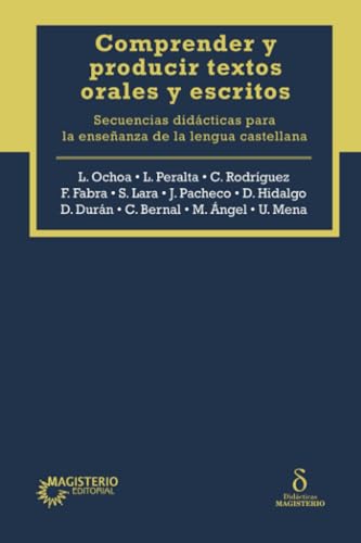 Comprender y producir textos orales y escritores: Secuencias didácticas para la enseñanza de la lengua castellana von Cooperativa Editorial Magisterio