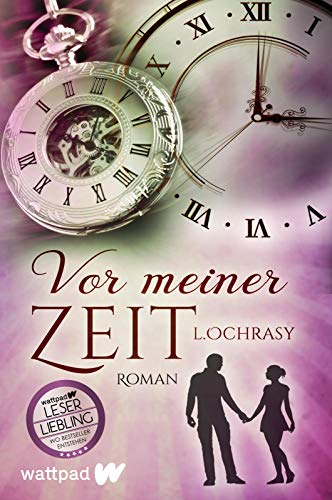 Vor meiner Zeit (Die besten deutschen Wattpad-Bücher): Roman | Mitreißender Zeitreise-Roman - getrennt durch die Zeit, vereint durch die Liebe von Wattpad@Piper