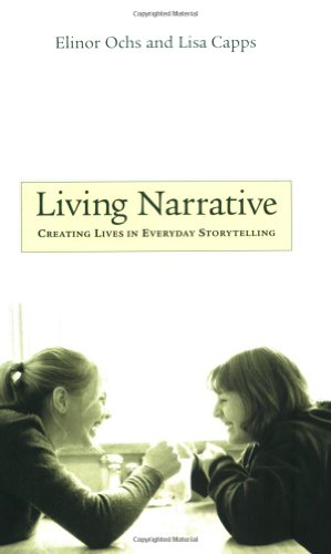 Living Narrative: Creating Lives in Everyday Storytelling