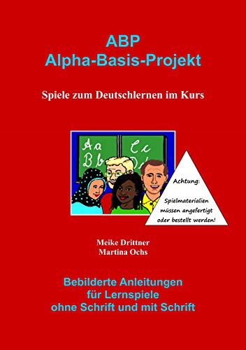 ABP : Spiele zum Deutschlernen im Kurs: Bebilderte Anleitungen für Lernspiele ohne Schrift und mit Schrift von BoD – Books on Demand