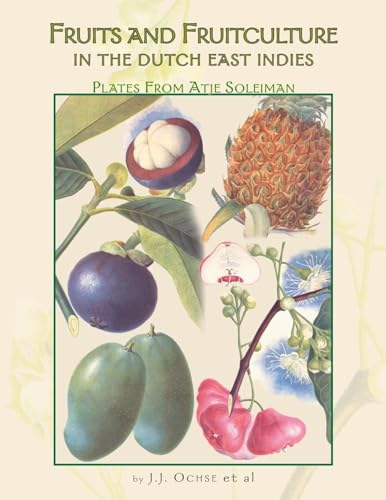 Fruits and Fruitculture in the Dutch East Indies: Plates From Atje Soleiman von Xlibris US