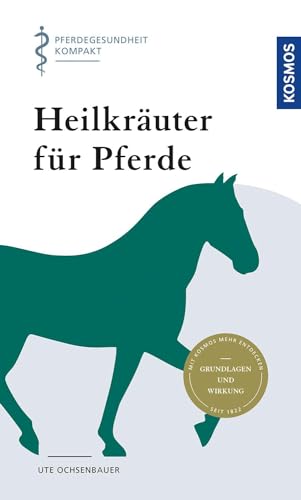 Heilkräuter für Pferde: Pferdegesundheit kompakt von Franckh-Kosmos