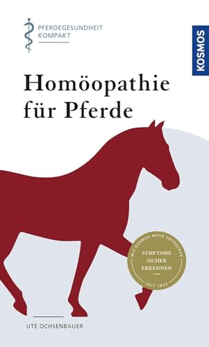 Homöopathie für Pferde: Pferdegesundheit kompakt von Kosmos