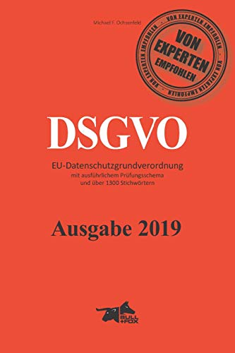DSGVO: Datenschutzgrundverordnung mit mehr als1300 Stichwörtern und ausführlichem Prüfungsschema. von Independently Published