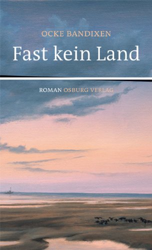 Fast kein Land: Roman