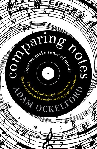 Comparing Notes: How We Make Sense of Music von Profile Books