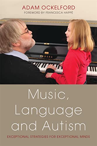 Music, Language and Autism: Exceptional Strategies for Exceptional Minds von Jessica Kingsley Publishers