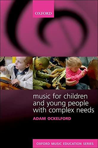 Music For Children and young People with Complex Needs: With Complex Needs, Paperback (Oxford Music Education)