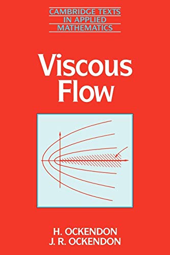 Viscous Flow (Cambridge Texts in Applied Mathematics)