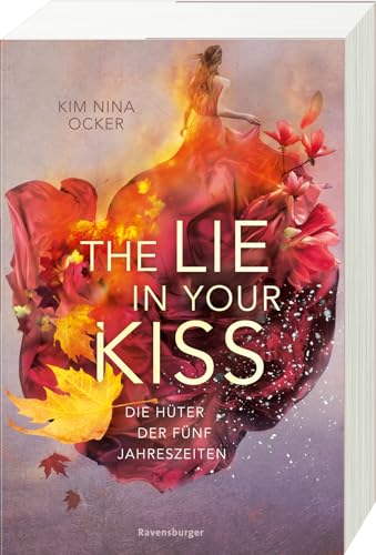 Die Hüter der fünf Jahreszeiten, Band 1: The Lie in Your Kiss (Romantische Fantasy - So aufwühlend wie der Herbstwind, so unvergesslich wie ein Sommerabend.) (Die Hüter der fünf Jahreszeiten, 1)