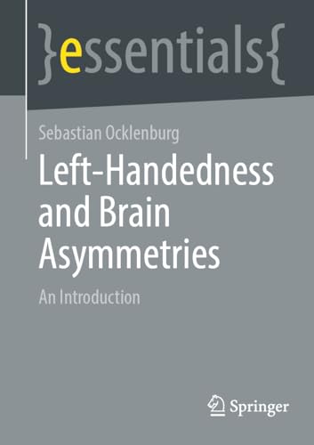 Left-Handedness and Brain Asymmetries: An Introduction (Springer essentials) von Springer