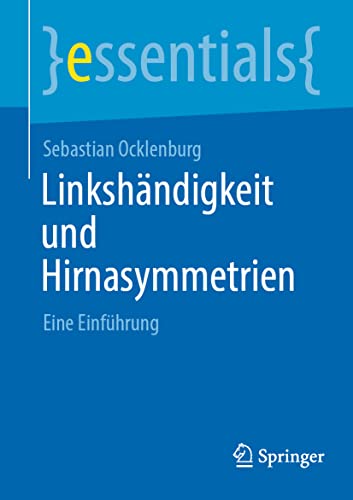 Linkshändigkeit und Hirnasymmetrien: Eine Einführung (essentials)