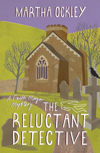 The Reluctant Detective: A Faith Morgan Mystery (Faith Morgan Mysteries)