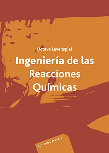 Ingeniería de las reacciones químicas von Editorial Reverte