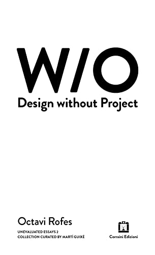 Design without project. Ediz. bilingue von Corraini