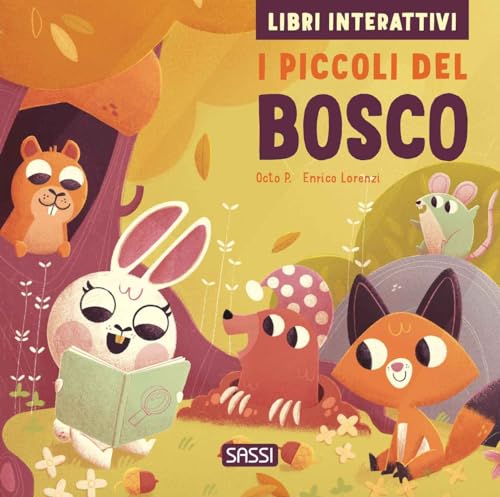 I piccoli del bosco. Libri interattivi. Ediz. a colori (Sassi junior) von Sassi