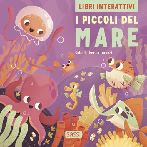 I piccoli del mare. Libri interattivi. Ediz. a colori (Sassi junior) von Sassi