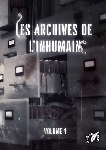Les Archives de l'Inhumain - Vol.1 von Éditions Octoquill