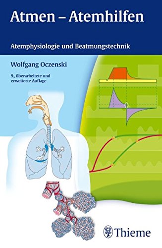 Atmen - Atemhilfen: Atemphysiologie und Beatmungstechnik