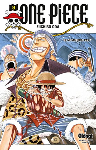 One Piece 8: Je Ne Mourrai Pas! von GLENAT