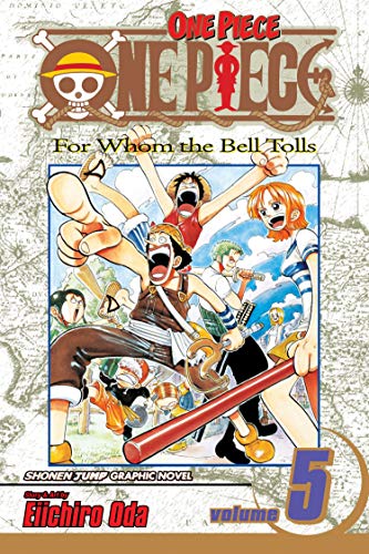 One Piece Volume 5: For Whom The Bell Tolls (ONE PIECE GN, Band 5) One Piece Volume 5: For Whom The Bell Tolls (ONE PIECE GN, Band 5) von Simon & Schuster