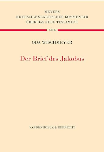 Der Brief des Jakobus (Kritisch-exegetischer Kommentar über das Neue Testament) von Vandenhoeck + Ruprecht