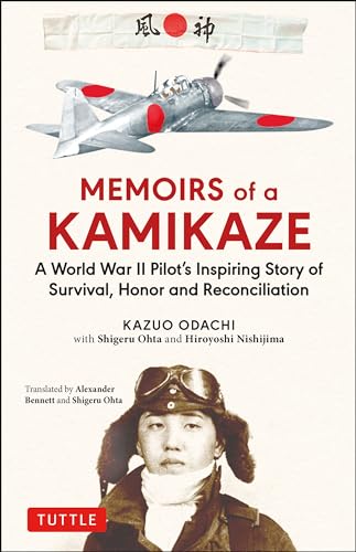 Memoirs of a Kamikaze: A World War II Pilot's Inspiring Story of Survival, Honor and Reconciliation von Tuttle Publishing
