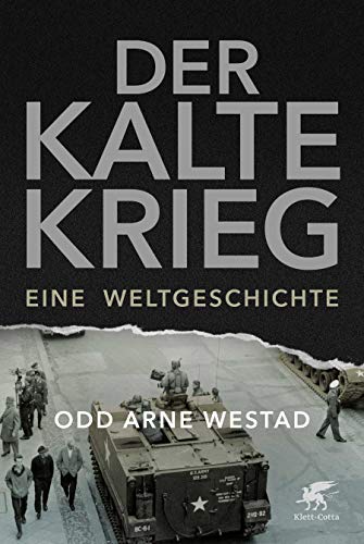 Der Kalte Krieg: Eine Weltgeschichte von Klett-Cotta Verlag