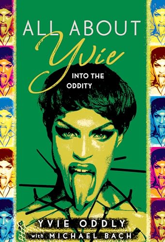 All About Yvie: Into the Oddity All About Yvie: Into the Oddity von Greenleaf Book Group