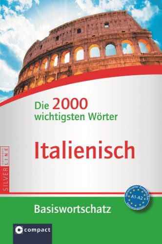 Compact Basiswortschatz Italienisch: Die 2000 wichtigsten Wörter. Niveau A1 - A2 (Compact SilverLine)