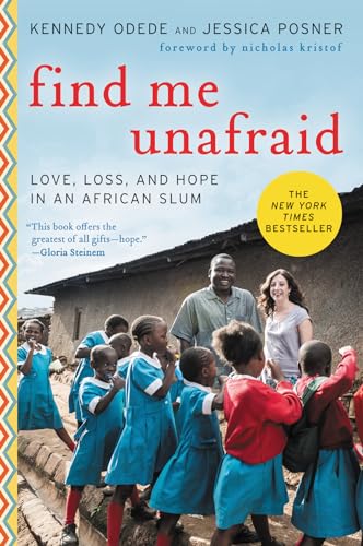 FIND ME UNAFRAID: Love, Loss, and Hope in an African Slum