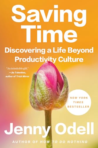 Saving Time: Discovering a Life Beyond Productivity Culture Saving Time: Discovering a Life Beyond Productivity Culture von Random House LLC US