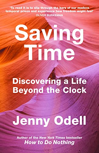 Saving Time: Discovering a Life Beyond the Clock (THE NEW YORK TIMES BESTSELLER) von Bodley Head
