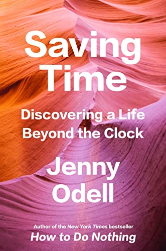 Saving Time: Discovering a Life Beyond the Clock