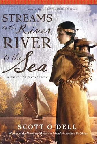 Streams to the River, River to the Sea: A Novel of Sacagawea von Clarion