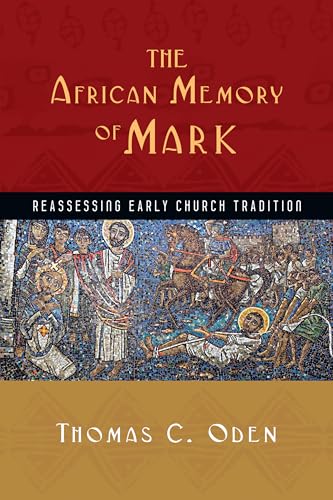 The African Memory of Mark: Reassessing Early Church Tradition (Early African Christianity) von IVP Academic