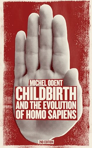Childbirth and the Evolution of Homo sapiens von Pinter & Martin Limited