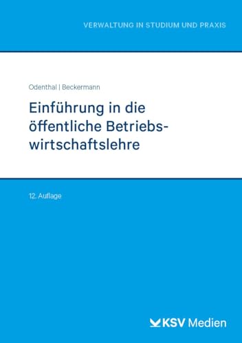 Einführung in die öffentliche Betriebswirtschaftslehre (Reihe Verwaltung in Studium und Praxis) von Kommunal- und Schul-Verlag/KSV Medien Wiesbaden